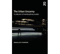 The Urban Uncanny: A collection of interdisciplinary studies