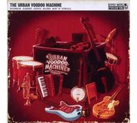 The Urban Voodoo Machine - Bourbon Soaked Gypsy Blues Bop'N'Stroll