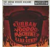 THE URBAN VOODOO MACHINE - RARE GUMBO:EPs, B SIDES AND ASSORTED PIECES