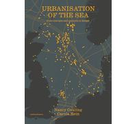 The Urbanisation of the Sea - From Concepts and Analysis to Design
