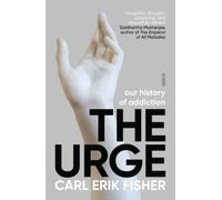 The Urge : our history of addiction