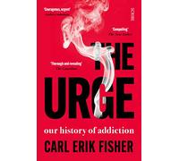 The Urge : our history of addiction