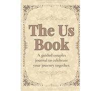 The Us Book: A guided couples journal to celebrate your journey together