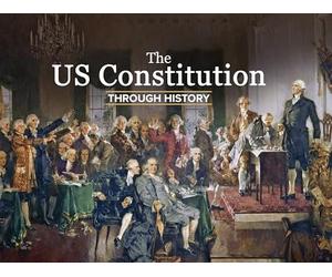 The US Constitution through History