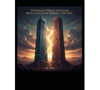 The US Foreign Policy with China and the Status of Taiwan, 1776-1979