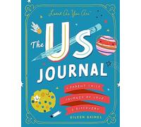 The Us Journal: A Parent-Child Journey of Love and Discovery