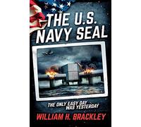 The US Navy SEAL: The Only Easy Day Was Yesterday: 1