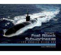 The US Navyas Fast Attack Submarines, Vol.1: Los Angeles Class 688