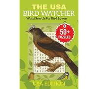 The USA Birds Watcher: A Word Search puzzle for Bird Lovers: Word searches with easy to read print for bird lovers, birds species and more|6x9 inches| 110 pages, 50+ puzzles