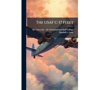 The USAF C-17 Fleet