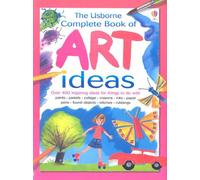 The Usborne Complete Book of Art Ideas (Usborne Art Ideas)