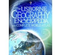 The Usborne Geography Encyclopedia: With Complete World Atlas
