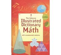 The Usborne Illustrated Dictionary of Math: Internet Referenced (Illustrated Dictionaries)