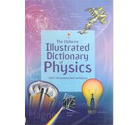 The Usborne Illustrated Dictionary Of Physics (Illustrated Dictionaries)