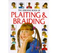 The Usbourne Book of Plaiting and Braiding