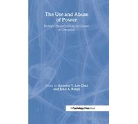 The Use and Abuse of Power: Multiple Perspectives on the Causes of Corruption