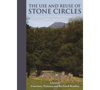 The Use and Reuse of Stone Circles: Fieldwork at five Scottish monuments and its implications