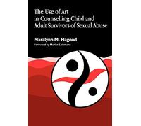 The Use of Art in Counselling Child and Adult Survivors of Sexual Abuse (Arts Therapies)