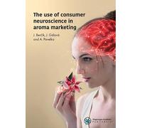 The use of consumer neuroscience in aroma marketing