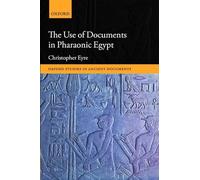 The Use of Documents in Pharaonic Egypt (Oxford Studies in Ancient Documents)