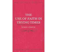 The Use Of Faith In Trying Times
