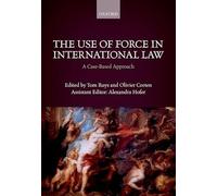 The Use of Force in International Law: A Case-Based Approach