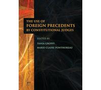 The Use of Foreign Precedents by Constitutional Judges: 1 (Hart Studies in Comparative Public Law)