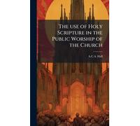 The use of Holy Scripture in the Public Worship of the Church