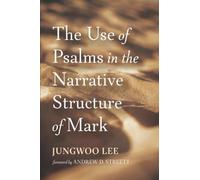 The Use of Psalms in the Narrative Structure of Mark