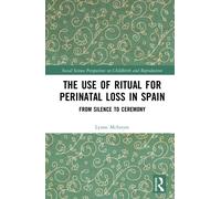 The Use of Ritual for Perinatal Loss in Spain : From Silence to Ceremony
