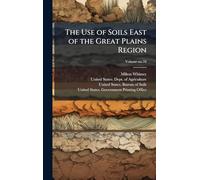 The Use of Soils East of the Great Plains Region