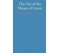 The Use of the Means of Grace