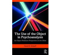 The Use of the Object in Psychoanalysis: An Object Relations Perspective on the Other