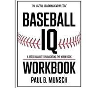 The Useful Learning Knowledge Baseball iQ: A Better Guide To Navigating The Main Book