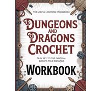 The Useful Learning Knowledge Dungeons and Dragons Crochet: Easy Key to the Original Book’s True Message