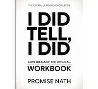 The Useful Learning Knowledge I Did Tell, I Did: Core Ideals of the original.