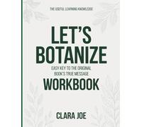The Useful Learning Knowledge Let’s Botanize: Easy Key to the Original Book’s True Message