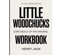 The Useful Learning Knowledge Little Woodchucks: Core Ideals of the original.