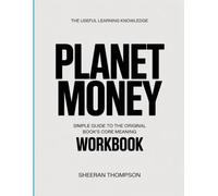 The Useful Learning Knowledge Planet Money: Simple Guide to the Original Book’s Core Meaning