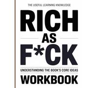 The Useful Learning Knowledge Rich As F*ck: Understanding The Book’s Core Ideas