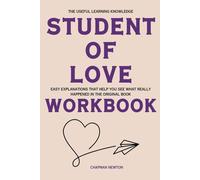 The Useful Learning Knowledge Student of Love: Easy explanations that help you see what really happened in the original book