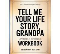 The Useful Learning Knowledge Tell Me Your Life Story, Grandpa: Core Ideals of the original.