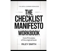 The Useful Learning Knowledge The Checklist Manifesto: Core Principles Of The Original Book