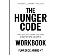 The Useful Learning Knowledge The Hunger Code: Simple Guide to the Original Book’s Core Meaning