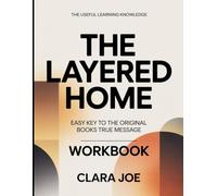 The Useful Learning Knowledge The Layered Home: Easy Key to the Original Book’s True Message