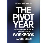 The Useful Learning Knowledge The Pivot Year: Grasping the book’s core message