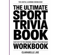 The Useful Learning Knowledge The Ultimate Sports Trivia Book: Easy Key to the Original Book’s True Message