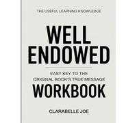 The Useful Learning Knowledge Well Endowed: Easy Key to the Original Book’s True Message