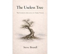The Useless Tree: The Complete Zhuangzi in Three Voices