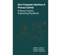 The user- computer interface in process control: A human factors engineering handbook